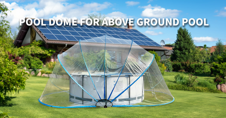 POOL DOME FOR ABOVE GROUND POOL